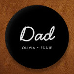 Modern Dad | Kids Names Father's Day Script Black 6 Cm Round Badge<br><div class="desc">Simple, stylish Dad custom quote art design in a contemporary handwritten script typography in a modern minimalist style on a black background which can easily be personalised with your kids name or personal message. The perfect gift for your special dad on his birthday, father's day or just because he rocks!...</div>