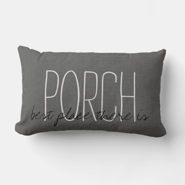 Modern dark grey burlap PORCH best place there is Lumbar Cushion (Front)