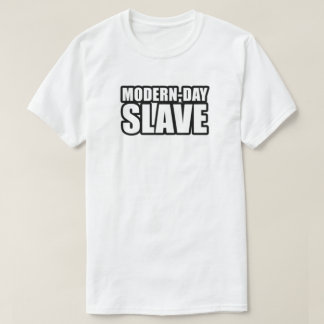 modern-day-slave T-Shirt