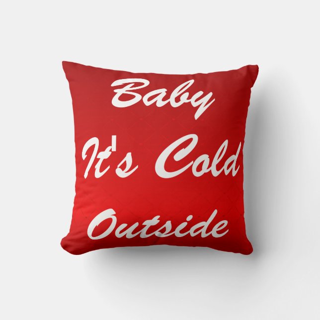 Modern Decorative Baby It's Cold Outside Throw Pil Cushion (Front)