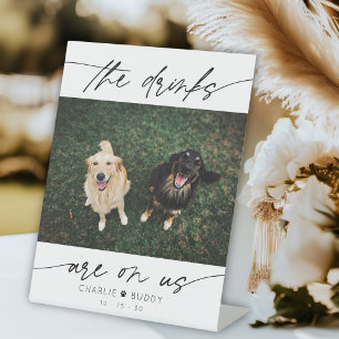 Modern Drink Are On Us Pet Photo  Pedestal Sign
