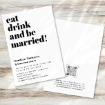 Modern Eat Drink Be Married Funny QR Code Wedding Invitation<br><div class="desc">This modern wedding invitation has the words eat,  drink and be married! in a bold font. On the back you can upload a QR code to direct your guests to your wedding website for all the information and to RSVP.</div>