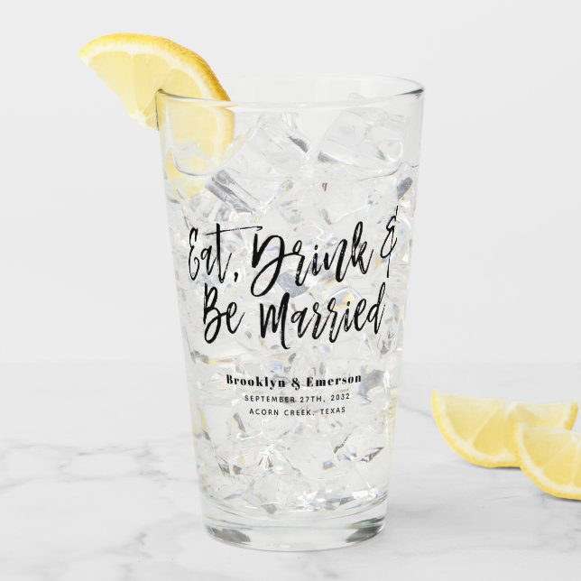 Modern Eat Drink Be Married Wedding Glass (Front Ice)