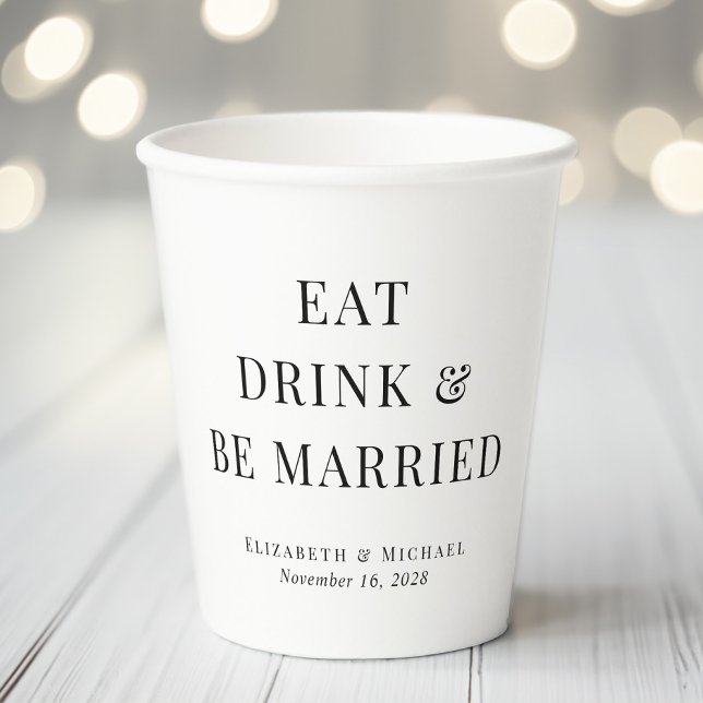 Modern Eat Drink Be Married Wedding Paper Cups (Creator Uploaded)