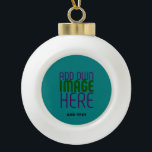 MODERN EDITABLE TEAL GREEN IMAGE TEXT TEMPLATE CERAMIC BALL CHRISTMAS ORNAMENT<br><div class="desc">THIS IS A DESIGN FITTING FOR CUSTOMERS.YOU CAN CHANGE, RESIZE OR ADD LOGO, PHOTO, TEXT AND COLOURS THE WAY YOU WANT.THANK YOU.</div>