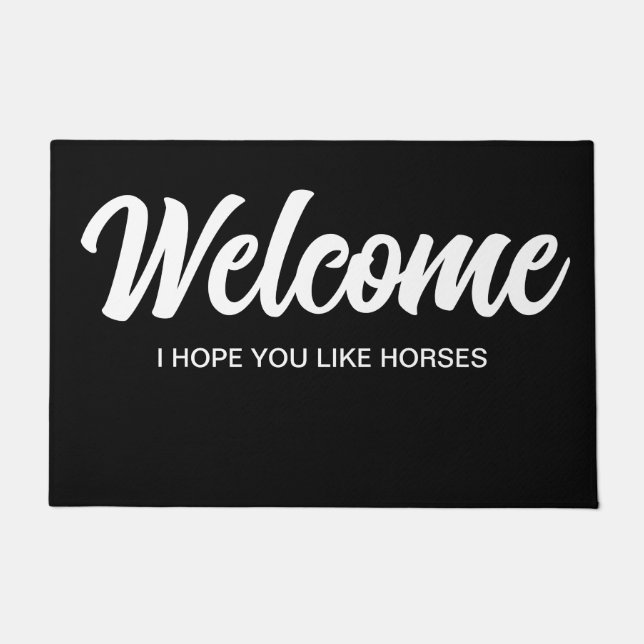 Modern elegant Black Welcome I Hope You Like Horse Doormat (Front)