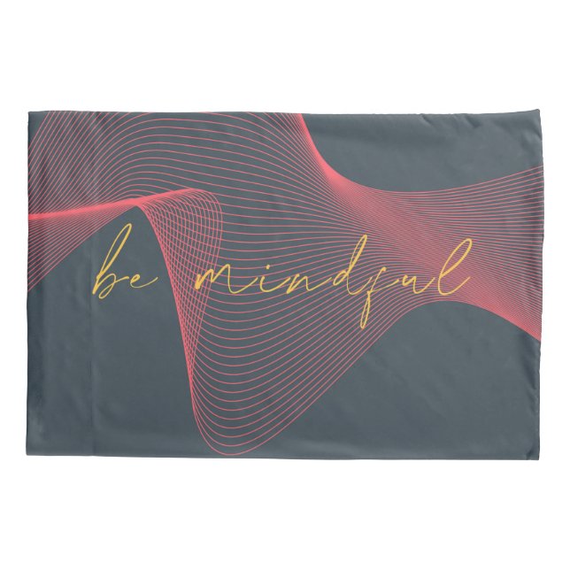 Modern, elegant, chic, urban design of Be Mindful Pillowcase (Back)