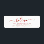 Modern Elegant Script Typography Believe<br><div class="desc">Believe - Modern and Elegant White and Red Script Hand Written Lettering Typography Merry Christmas Card Invitation Return Address Label which is great for a Christmas Holiday Card or Happy Holidays Invitation. The text of this hand lettered modern script typography label can be updated and customised with your name and...</div>