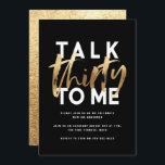 Modern elegant typography girly gold 30th talk<br><div class="desc">Talk 30 to me modern minimal typography stylish gold 30th  birthday invitation card. Part of a collection.</div>
