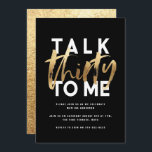 Modern elegant typography girly gold 30th talk<br><div class="desc">Talk 30 to me modern minimal typography stylish gold 30th  birthday invitation card. Part of a collection.</div>