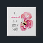 Modern Exotic Pink Watercolor Flamingo With Quote 15 Cm Square Badge<br><div class="desc">Modern Exotic Pink Watercolor Flamingo With Quote</div>