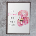 Modern Exotic Pink Watercolor Flamingo With Quote Poster<br><div class="desc">Modern Exotic Pink Watercolor Flamingo With Quote</div>