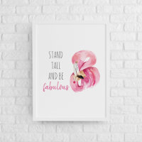Modern Exotic Stand Tall And BE Fabulous Flamingo