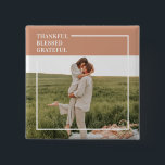 Modern Family Photo | Thankful Blessed Grateful 15 Cm Square Badge<br><div class="desc">Modern Family Photo | Thankful Blessed Grateful</div>