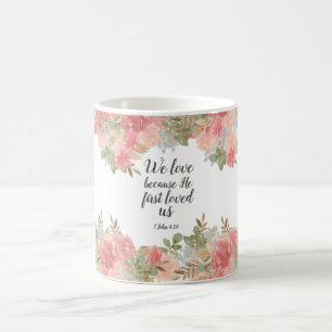 Modern Floral 1 John 4:19 Coffee Mug