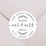 Modern Foliage Future Mr Mrs Wedding Address Classic Round Sticker<br><div class="desc">Custom-designed wedding round return address labels featuring modern hand calligraphy with foliage design. Perfect for adding a touch of style to wedding/housewarming announcements,  invitations,  cards,  and more!</div>