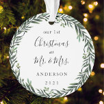 Modern Foliage Wreath First Christmas as Mr. Mrs. Ornament<br><div class="desc">Custom-designed Christmas ornament featuring modern hand calligraphy "Our 1st Christmas" design encircled in a watercolor foliage wreath.</div>