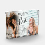 Modern FRIENDS are the Best Keepsake Photo Block<br><div class="desc">Stylish chic best friends glass photo block, featuring 2 pictures of your choice, which can easily be downloaded from a computer or your phone, the text 'Friends are the Best' in elegant calligraphy script, name/s and a sweet quote that can be customised so that it is unique and personal to...</div>