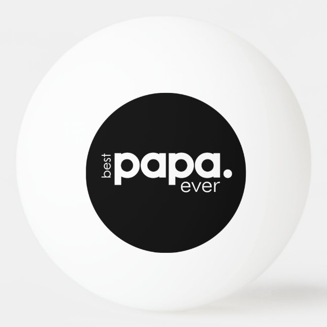 Modern Fun Best Papa Ever  Ping Pong Ball (Front)