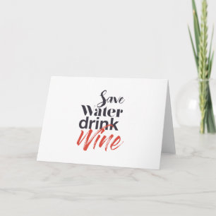 Modern, fun, creative, funny Save Water Drink Wine Card