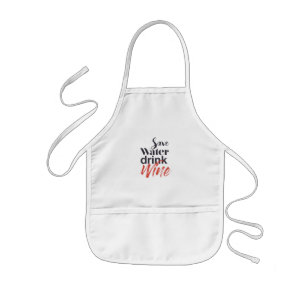 Modern, fun, creative, funny Save Water Drink Wine Kids Apron