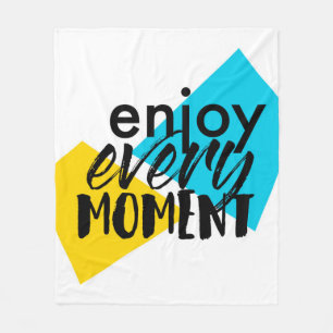 Modern, fun graphic design "Enjoy Every Moment" Fleece Blanket