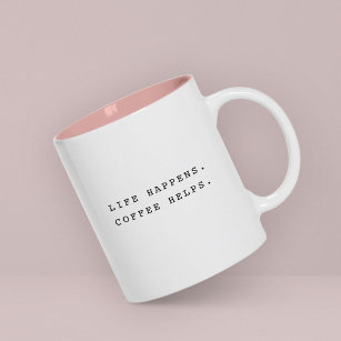 Modern Fun Trendy Typography Life Happens Saying Two-Tone Coffee Mug