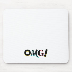 Modern, fun, vibrant, bold, trendy design of OMG! Mouse Mat