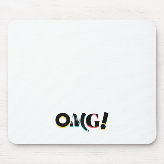 Modern, fun, vibrant, bold, trendy design of OMG! Mouse Mat (Front)
