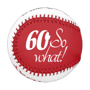 Modern Funny 60 So what 60th Birthday  Baseball