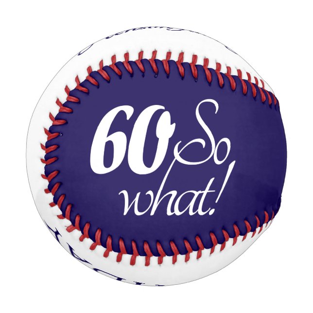 Modern Funny 60 So what 60th Birthday  Baseball (Front Left)