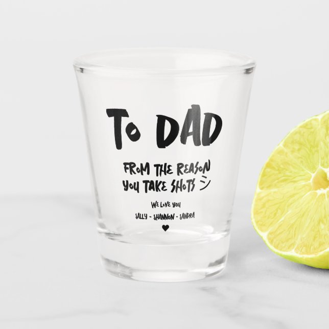 MODERN FUNNY FATHER'S DAY FROM WIFE DAUGHTER SON SHOT GLASS (Front)
