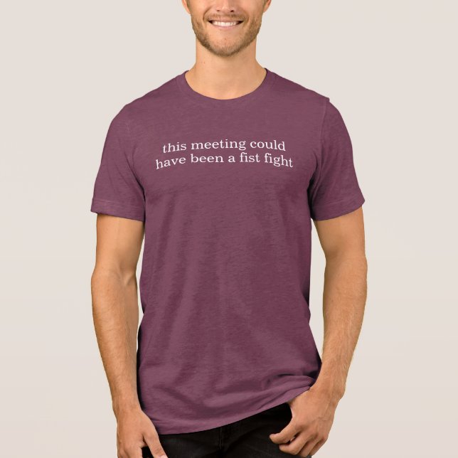 Modern Funny Humour Office Meeting Quote White Tri-Blend Shirt (Front)