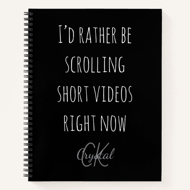 Modern Funny Scrolling Short Videos Quote Monogram Notebook (Front)