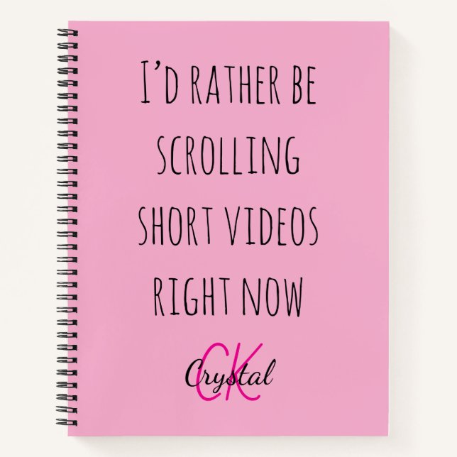 Modern Funny Scrolling Short Videos Quote Monogram Notebook (Front)