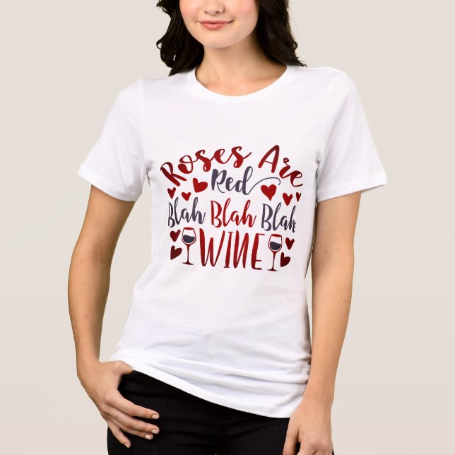 Modern Funny Valentine's Day Wine Saying Tri-Blend Shirt (Front)