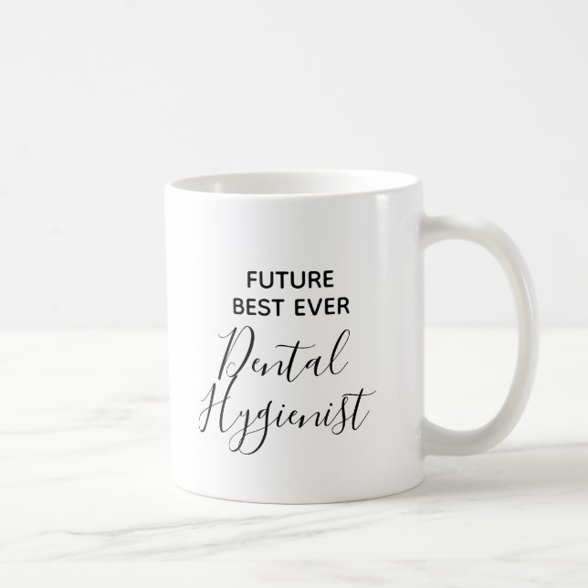 Modern Future Best Ever Dental  Hygienist Coffee Mug (Right)