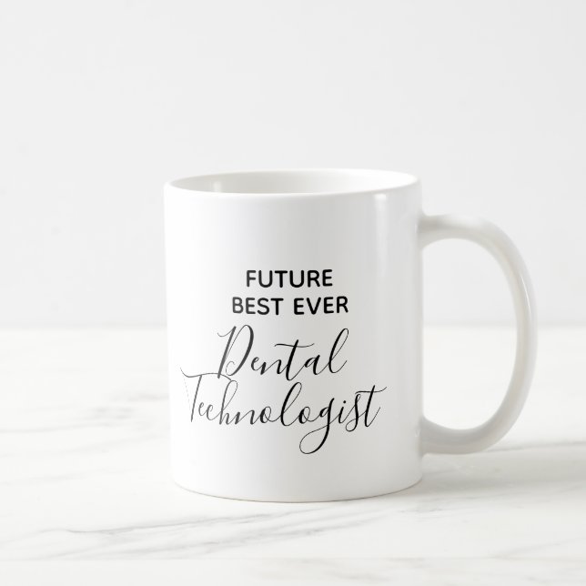 Modern Future Best Ever Dental technologist Coffee Mug (Right)