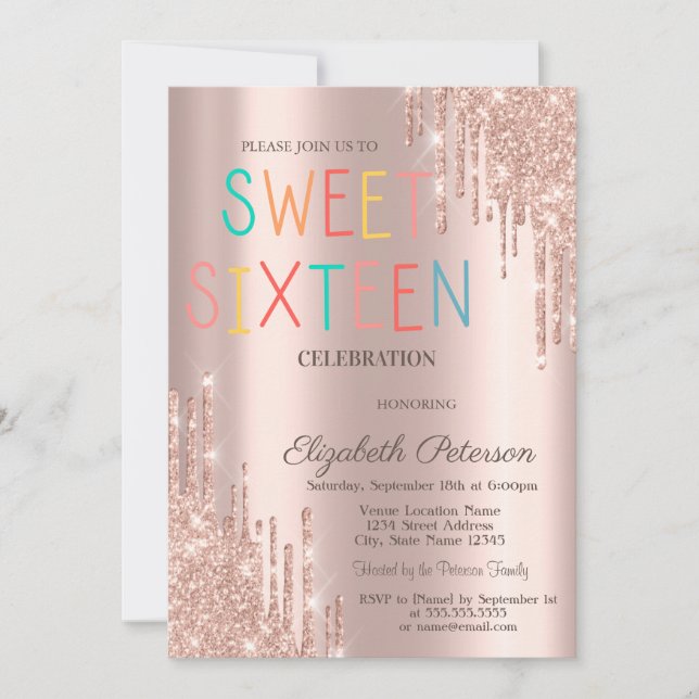 Modern Glitter Drips Rose Gold Colourful Sweet 16 Invitation (Front)