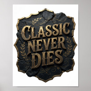 Modern Gold CLASSIC NEVER DIES Design Poster