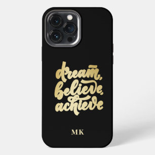 Modern Gold Dream Believe Achieve Motivational iPhone 13 Pro Max Case