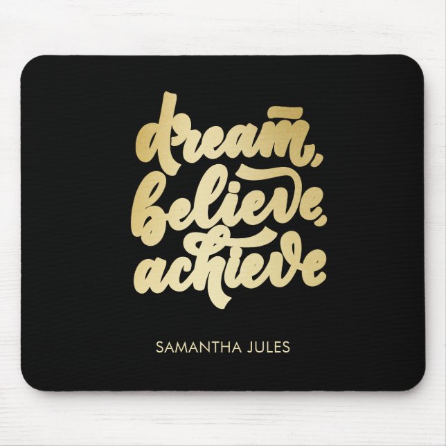 Modern Gold Dream Believe Achieve  Motivational   Mouse Mat (Front)