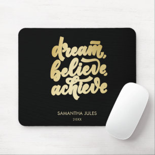 Modern Gold Dream Believe Achieve  Motivational  N Mouse Mat