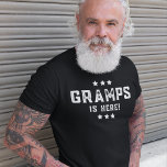 Modern Gramps Is Here T-Shirt<br><div class="desc">Modern gramps is here t-shirt for a grandpa in black and white colours.</div>