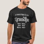 Modern Grandpa T-Shirt<br><div class="desc">Being a grandpa is a special honour so why not let everyone know how proud your are to be a grandpa. Cool my favourite people call me grandpa typography style with grandkids names.</div>