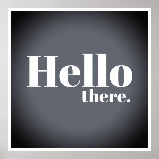 Modern Gray Gradient Hello There Typography Poster (Front)