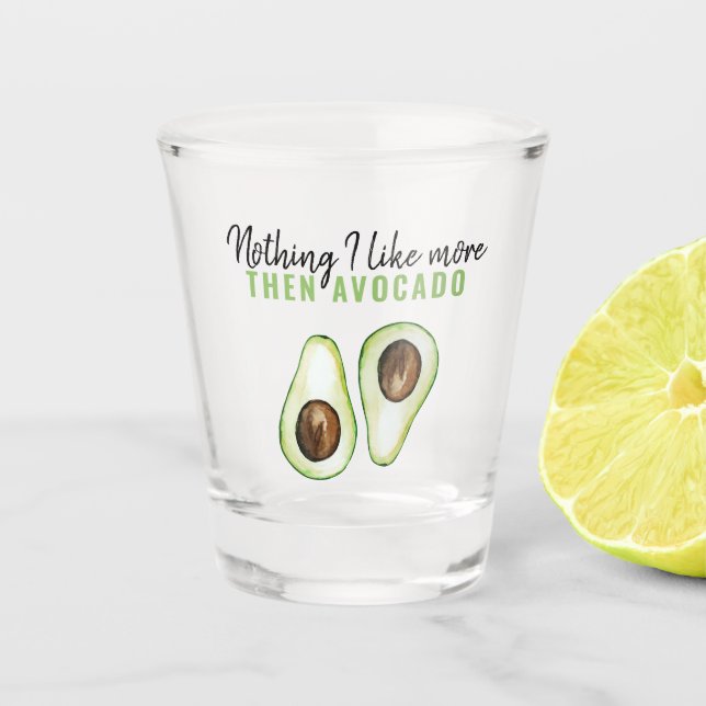 Modern Green Avocado Quote For Avocado Lover Gift Shot Glass (Front)