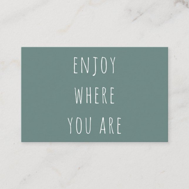 Modern Green Enjoy Where You Are Positive Quote Business Card (Front)