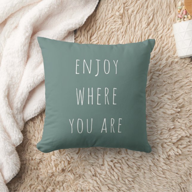 Modern Green Enjoy Where You Are Positive Quote Cushion (Blanket)