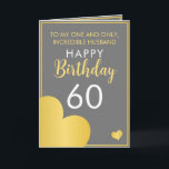Modern Grey and Gold Husband 60th Birthday Card<br><div class="desc">Modern Grey and Gold Husband 60th Birthday, a nice and elegant design made for anyone looking for a classy birthday card for their husband's birthday. The design features a nice gold border with hearts, plus editable text that you can personalise. If you face any issues customising the template, feel free...</div>